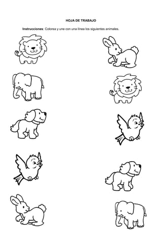 151
HOJA DE TRABAJO
Instrucciones: Colorea y une con una línea los siguientes animales.
 