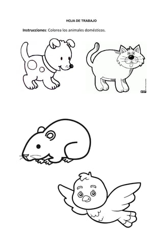 153
HOJA DE TRABAJO
Instrucciones: Colorea los animales domésticos.
 