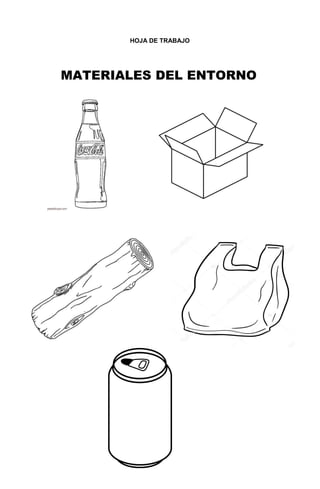 226
HOJA DE TRABAJO
MATERIALES DEL ENTORNO
 