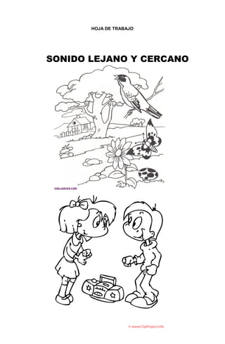 253
HOJA DE TRABAJO
SONIDO LEJANO Y CERCANO
 