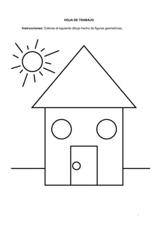 27
HOJA DE TRABAJO
Instrucciones: Colorea el siguiente dibujo hecho de figuras geometricas.
 