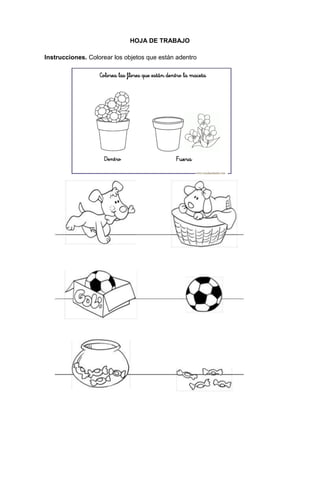 40
HOJA DE TRABAJO
Instrucciones. Colorear los objetos que están adentro
 