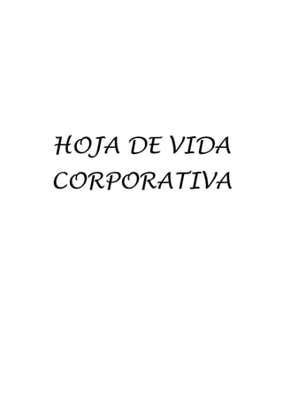HOJA DE VIDA
CORPORATIVA

 