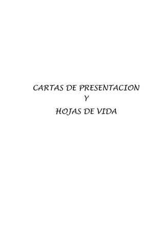 CARTAS DE PRESENTACION
Y
HOJAS DE VIDA

 