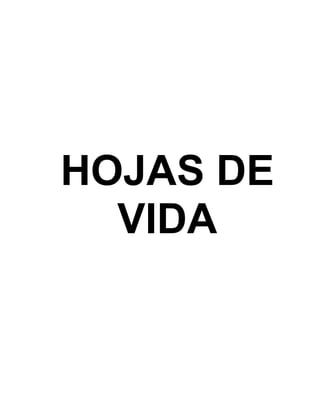 HOJAS DE
VIDA

 