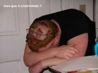Isso que é criatividade !!
 