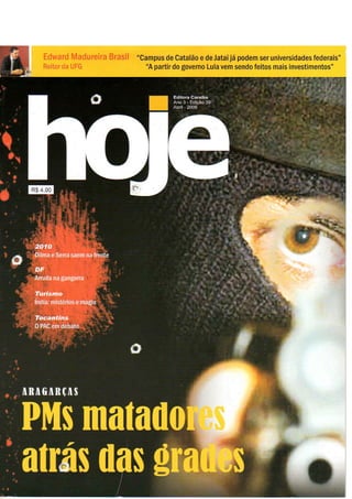 Revista Hoje - Aragarças - PMs matadores atrás das grades