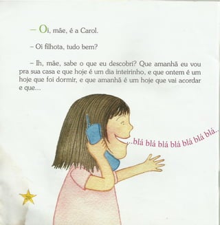Hoje é amanhã.