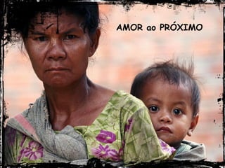 AMOR ao PRÓXIMO 
