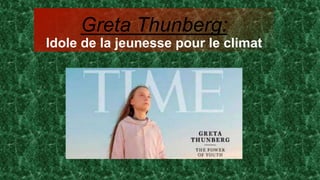 Greta Thunberg:
Idole de la jeunesse pour le climat
 