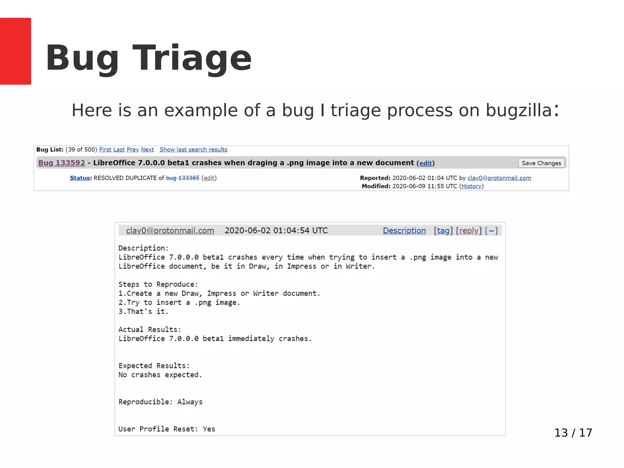 13 / 17
Bug Triage
Here is an example of a bug I triage process on bugzilla:
 