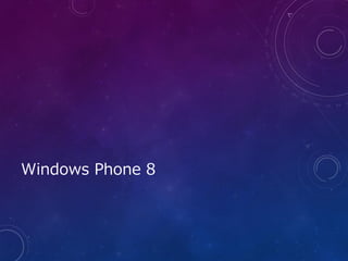 Windows Phone 8
 
