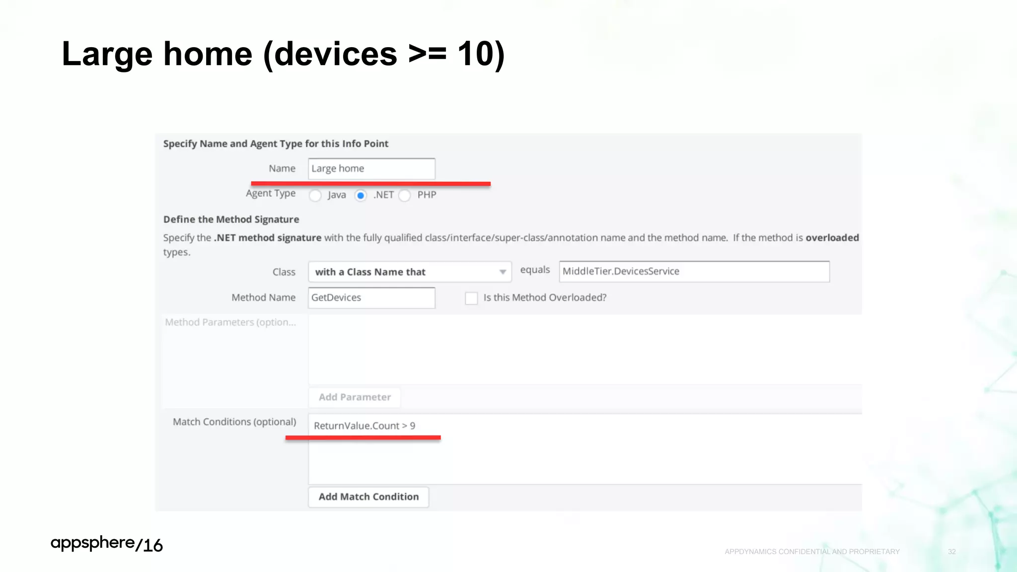 Large home (devices >= 10)
APPDYNAMICS CONFIDENTIAL AND PROPRIETARY 32
 