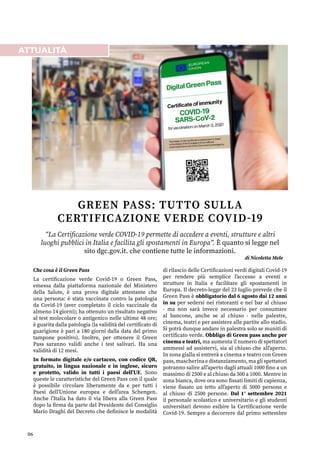 Che cosa è il Green Pass
La certificazione verde Covid-19 o Green Pass,
emessa dalla piattaforma nazionale del Ministero
d...