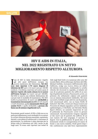 12
I
casi di HIV in Italia diminuiscono rispetto
agli altri paesi dell’Unione europea ma
occorre mantenere alta l’attenzio...