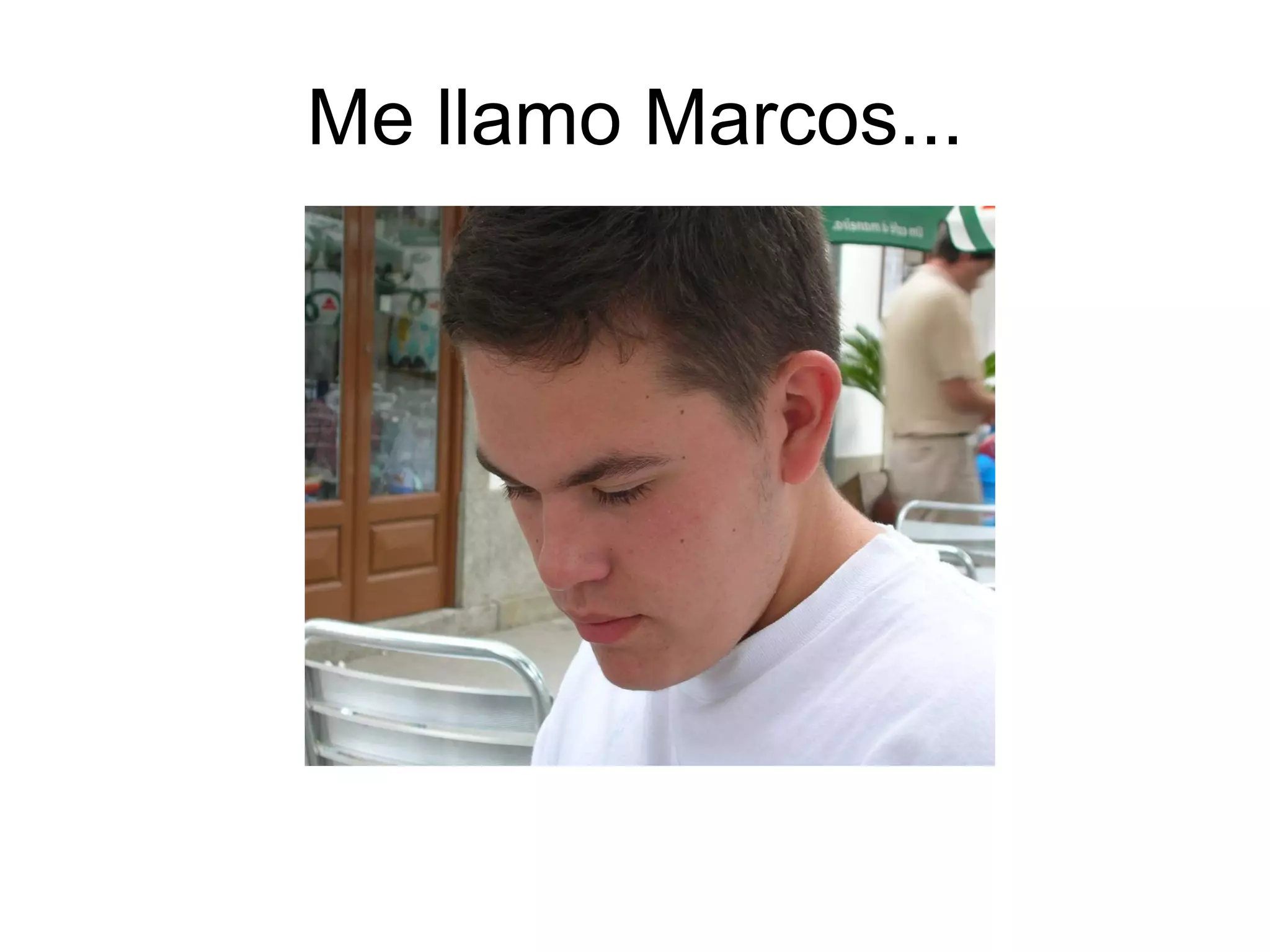Me llamo Marcos...