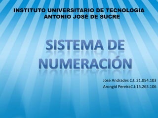 INSTITUTO UNIVERSITARIO DE TECNOLOGIA
         ANTONIO JOSÉ DE SUCRE




                         José Andrades C.I: 21.054.103
                         Arongid PereiraC.I:15.263.106
 