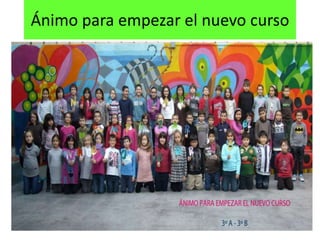 Ánimo para empezar el nuevo curso
 