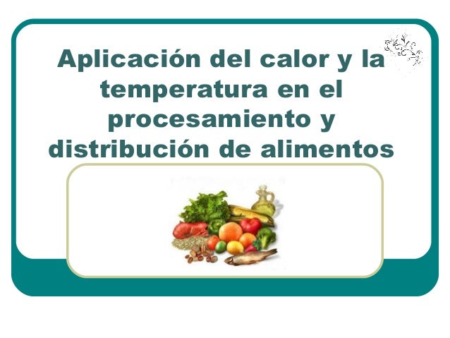 Efecto Del Calor En Los Alimentos