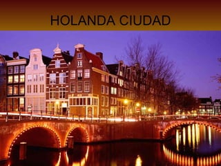 HOLANDA CIUDAD 