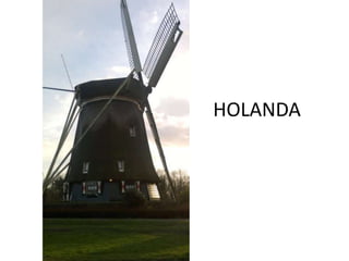 HOLANDA
 