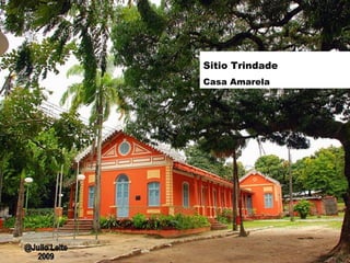Sitio Trindade
Casa Amarela

 