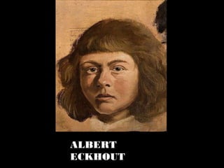 ALBERT
ECKHOUT

 