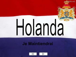Holanda Je Maintiendrai  
