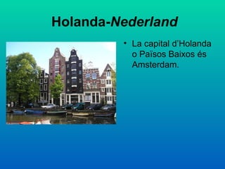 Holanda- Nederland   ,[object Object]