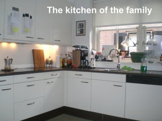 The kitchen of the family
 