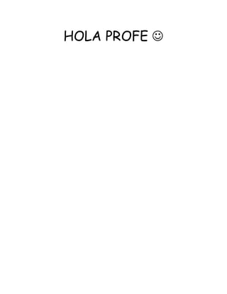 HOLA PROFE 
 