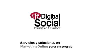 Servicios y soluciones en Marketing Online para empresas
 