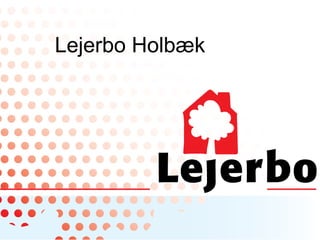 Lejerbo Holbæk
 