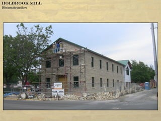 Holbrook MillHolbrook Mill
ReconstructionReconstruction
 