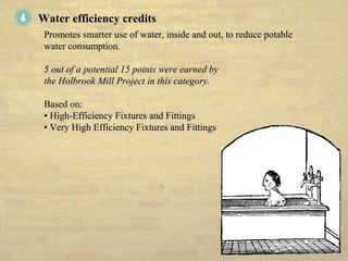 Water efficiency creditsWater efficiency credits
Promotes smarter use of water, inside and out, to reduce potablePromotes ...