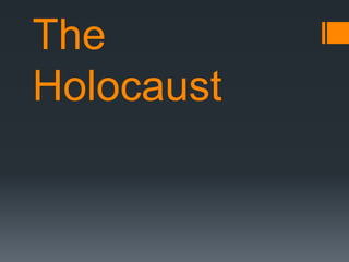 The
Holocaust
 