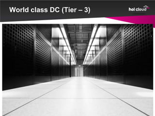 World class DC (Tier – 3)
 