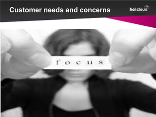 Customer needs and concerns
 