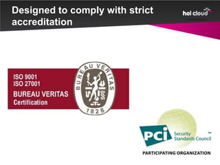 Designed to comply with strict
accreditation
 