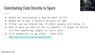 Getting Started Contributing to Apache Spark – From PR, CR, JIRA, and Beyond Slide 14