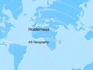 Holderness AS Geography 