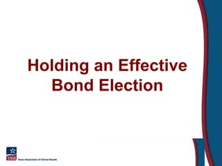 Holding an Effective Bond Election 