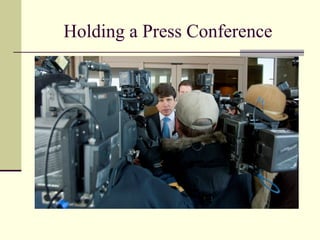 Holding a Press Conference
 