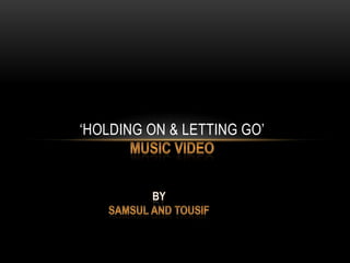 ‘HOLDING ON & LETTING GO’

 