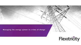 Managing the energy system in a time of change
 