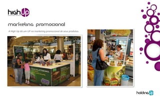 A High Up dá um UP no marketing promocional de seus produtos.
 