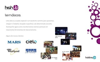 Uma data ou ocasião especial é um excelente caminho para aproximar,
integrar e trabalhar situações específicas sob determinado conceito.
Acompanhe agora como transformamos eventos pontuais em
importantes ferramentas de relacionamento.


Alguns de nossos clientes:
 