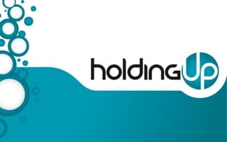 Holding Up   ApresentaçãO Do Grupo