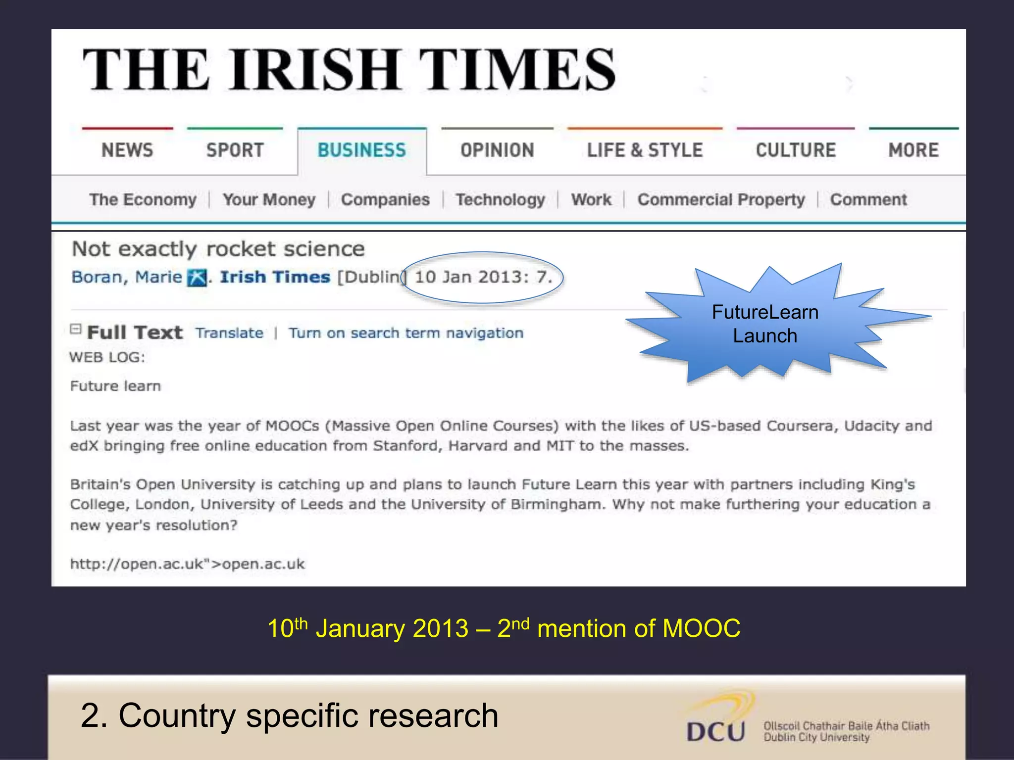 10th January 2013 – 2nd mention of MOOC
2. Country specific research
FutureLearn
Launch
 