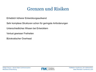 FileMaker Konferenz 2014 Winterthur 
www.filemaker-konferenz.com 
Grenzen und Risiken 
Erheblich höherer Entwicklungsaufwa...